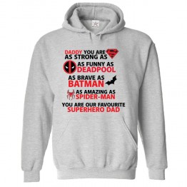 You Are Our Favourite SuperHero Dad Classic Unisex Kids and Adults Pullover Hoodie For Sci-Fi Fans									 									 									